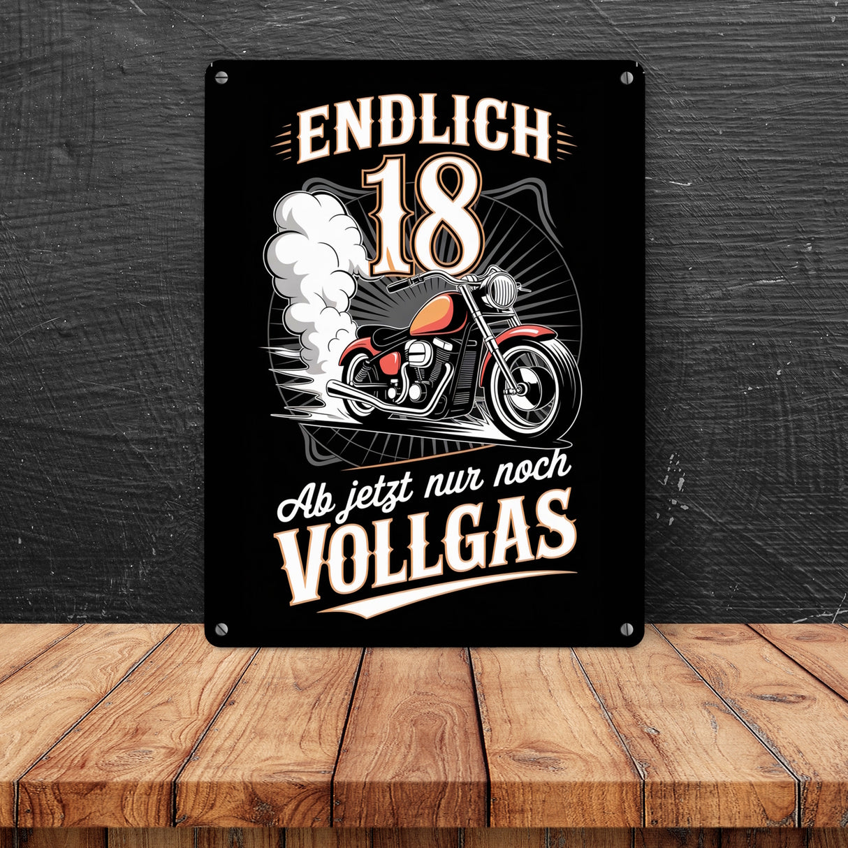 Endlich 18 Motorrad Metallschild in 15x20 cm - nur noch Vollgas