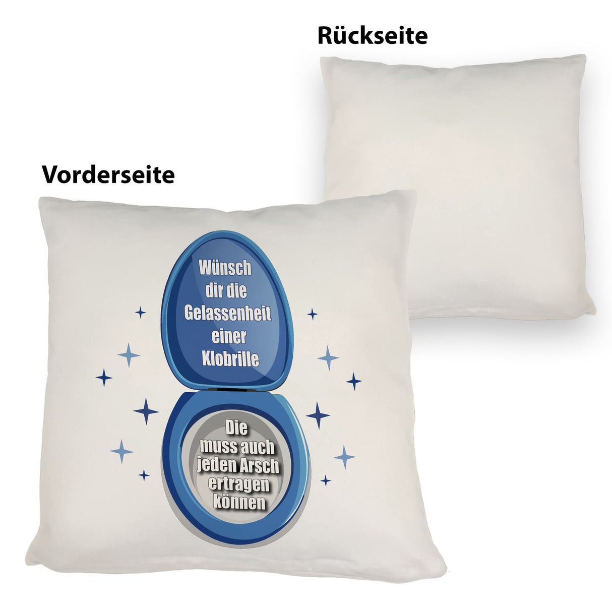 Kloschüssel Kissen mit Spruch: Sei gelassen wie eine Klobrille