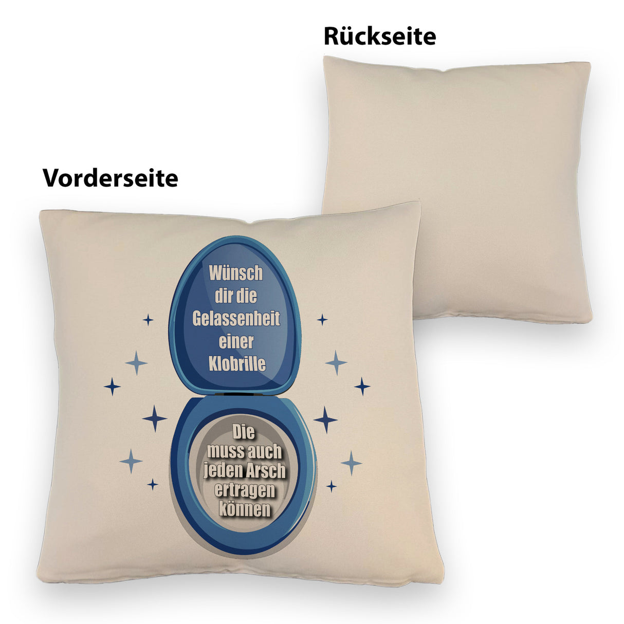 Kloschüssel Kissen mit Spruch: Sei gelassen wie eine Klobrille