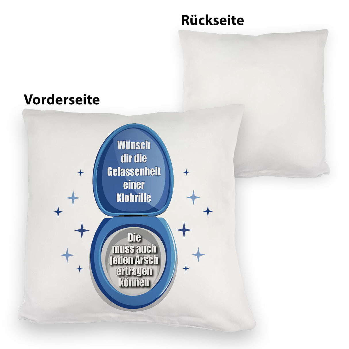 Kloschüssel Kissen mit Spruch: Sei gelassen wie eine Klobrille