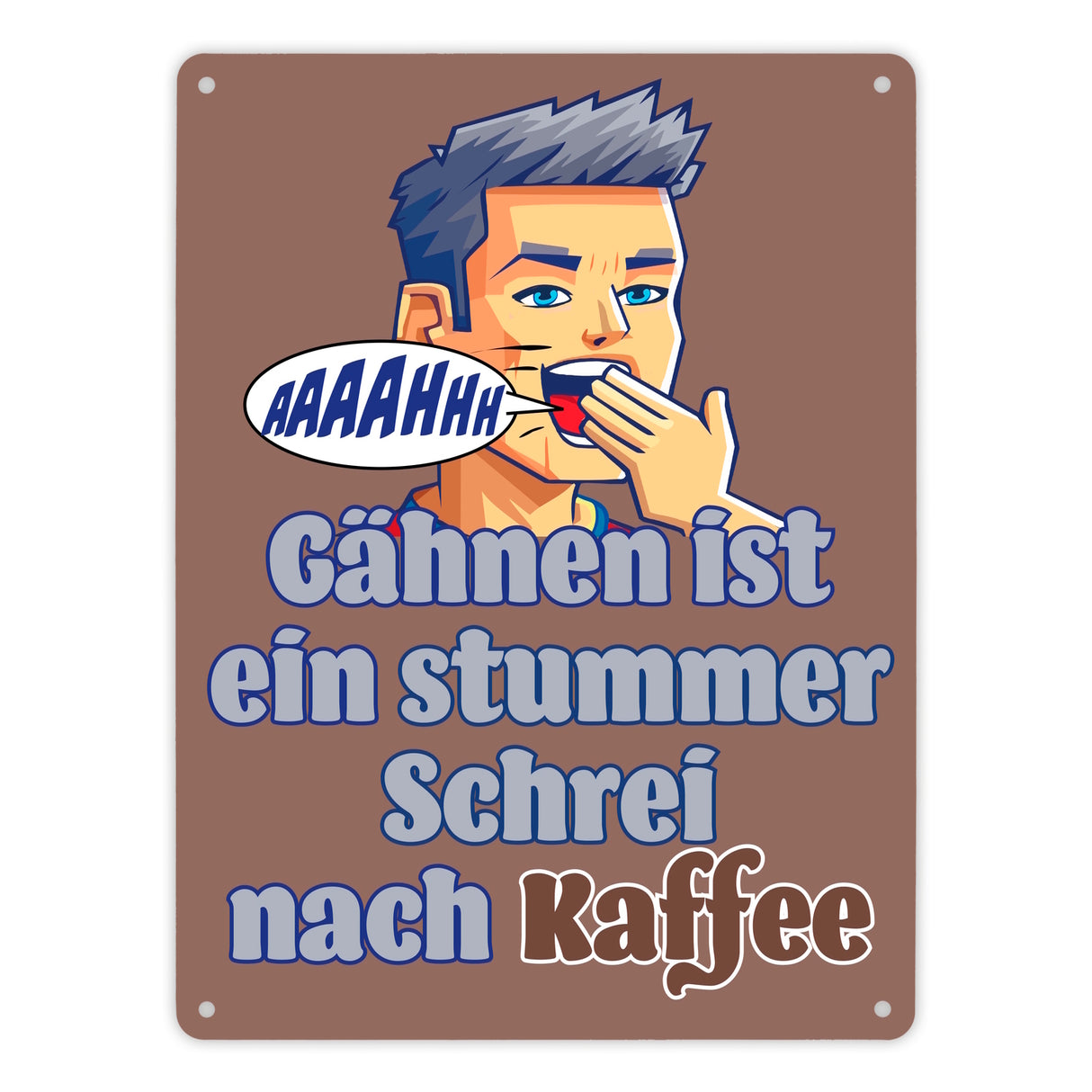 Müder Mann Metallschild in 15x20 cm mit Spruch: stummer Schrei nach Kaffee