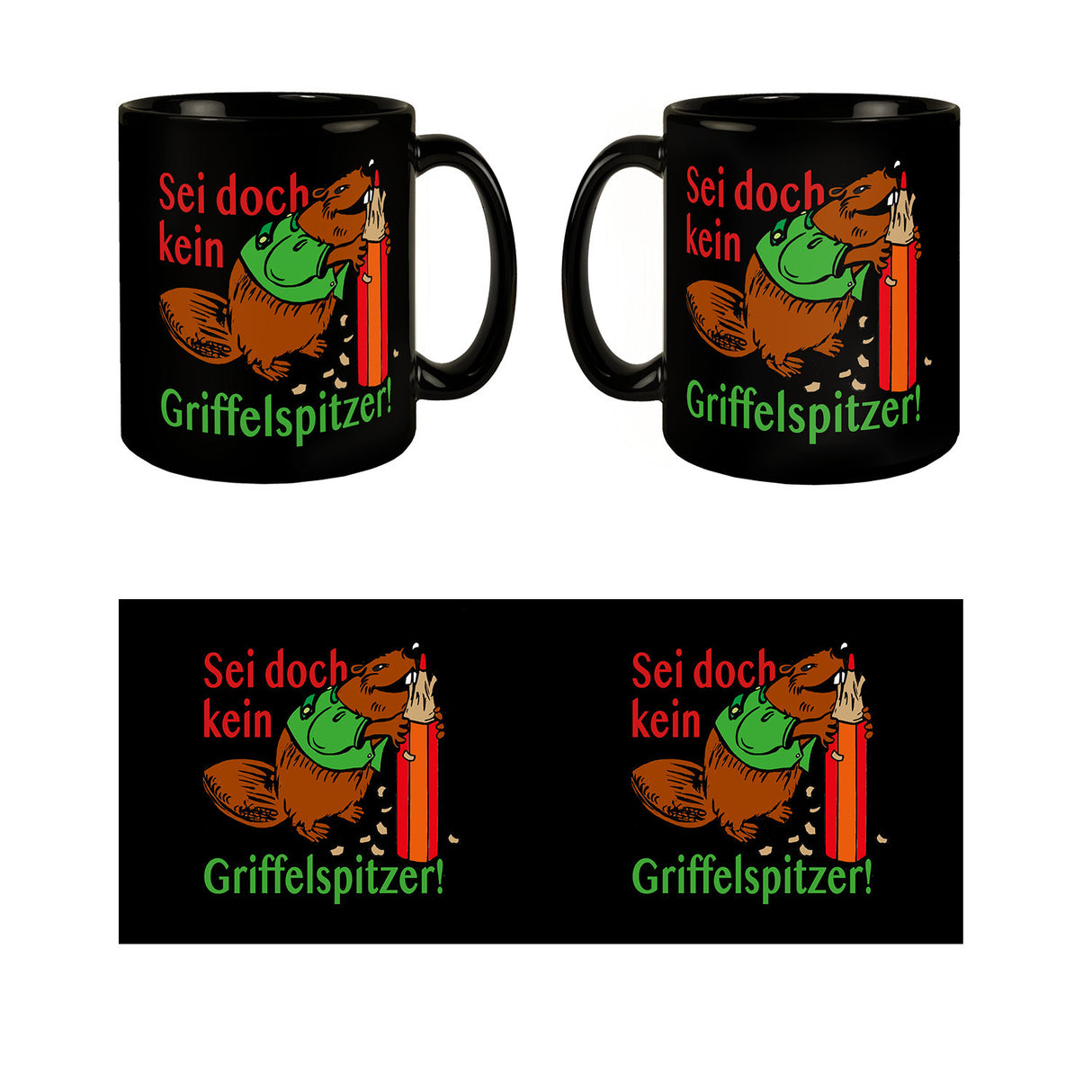 Biber Tasse in Schwarz mit Spruch: Sei doch kein Griffelspitzer!