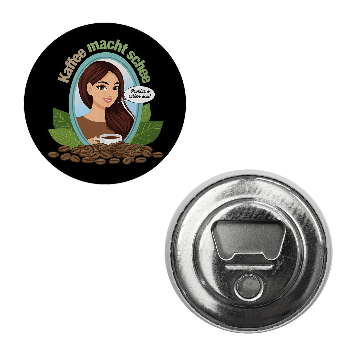 Frau im Spiegel Magnet rund mit Spruch: Kaffee macht schee. Probiers selber aus!