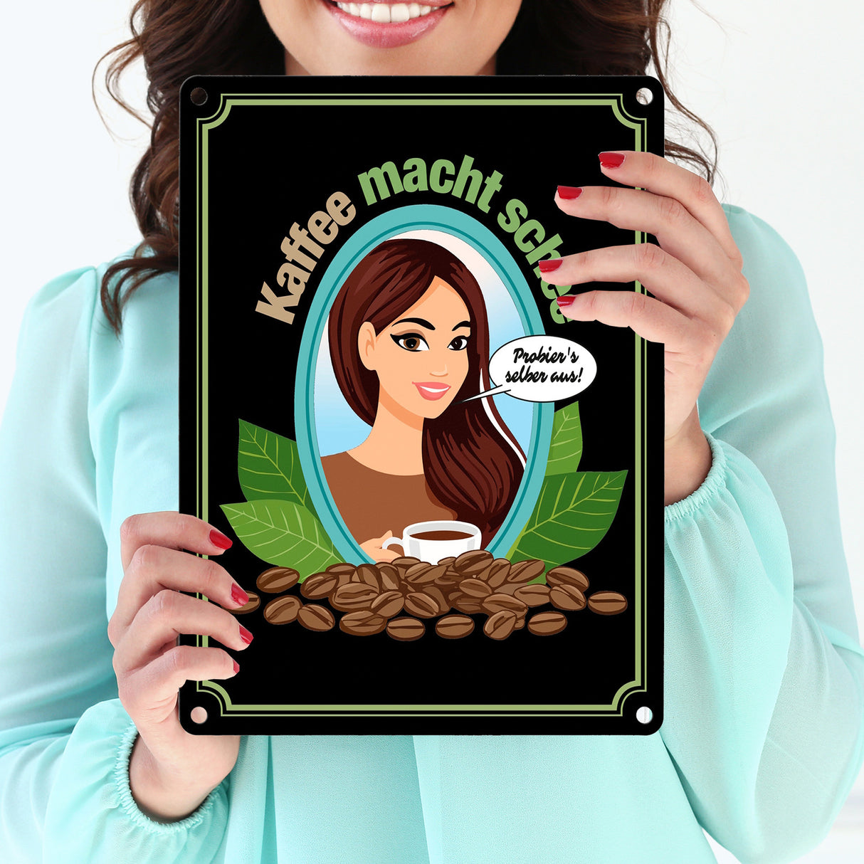 Frau im Spiegel Metallschild in 15x20 cm mit Spruch: Kaffee macht schee. Probiers selber aus!