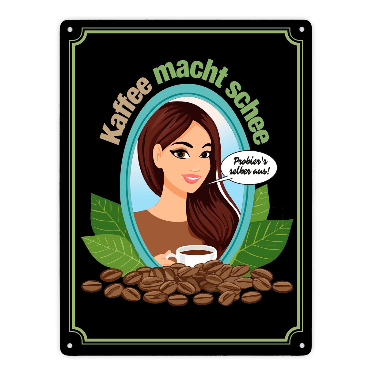 Frau im Spiegel Metallschild in 15x20 cm mit Spruch: Kaffee macht schee. Probiers selber aus!