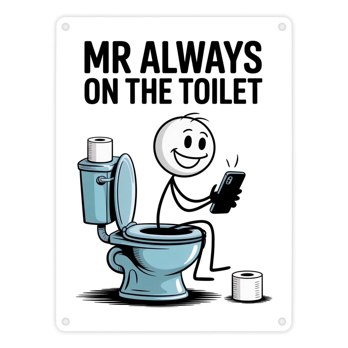 MR ALWAYS ON THE TOILET Metallschild in 15x20 cm