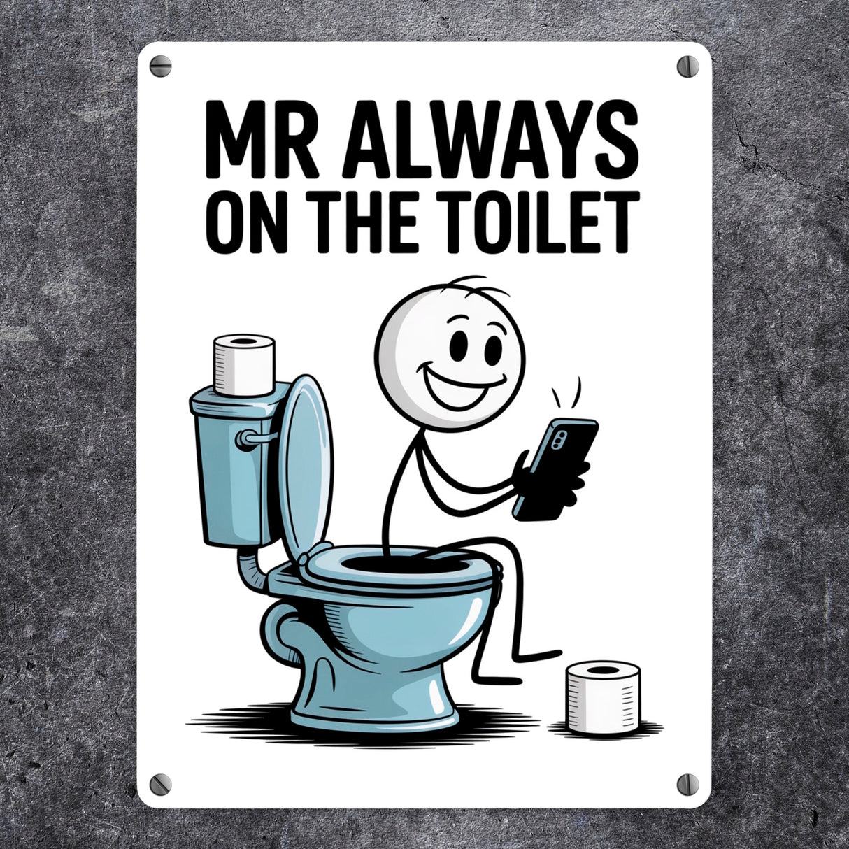 MR ALWAYS ON THE TOILET Metallschild in 15x20 cm