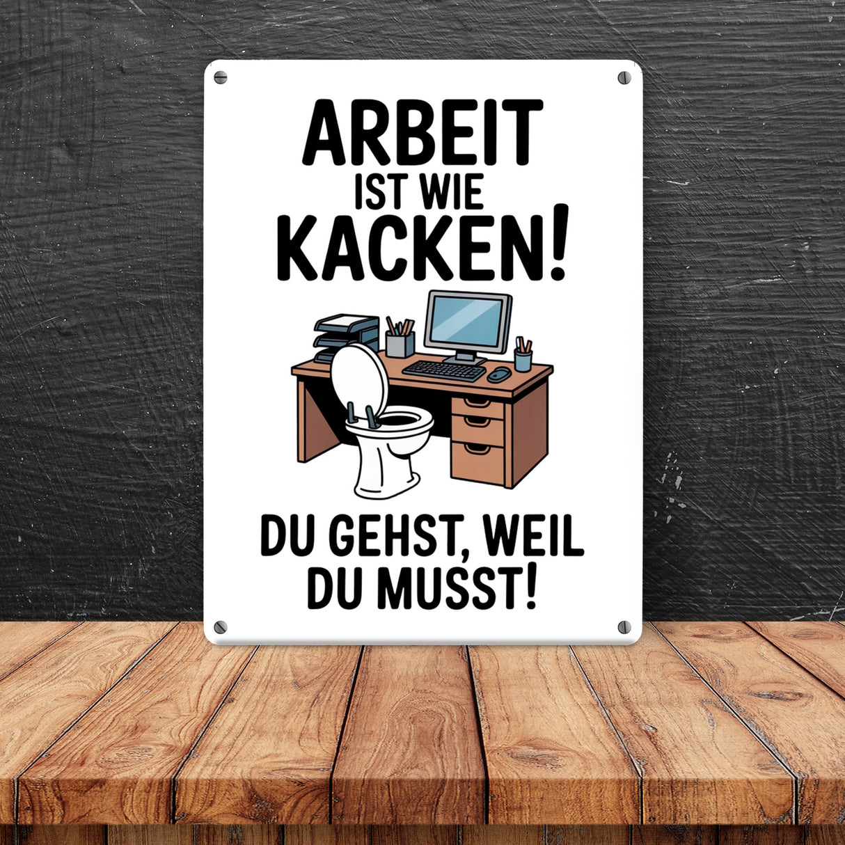 Klo am Arbeitsplatz Metallschild in 15x20 cm - Arbeit ist wie kacken