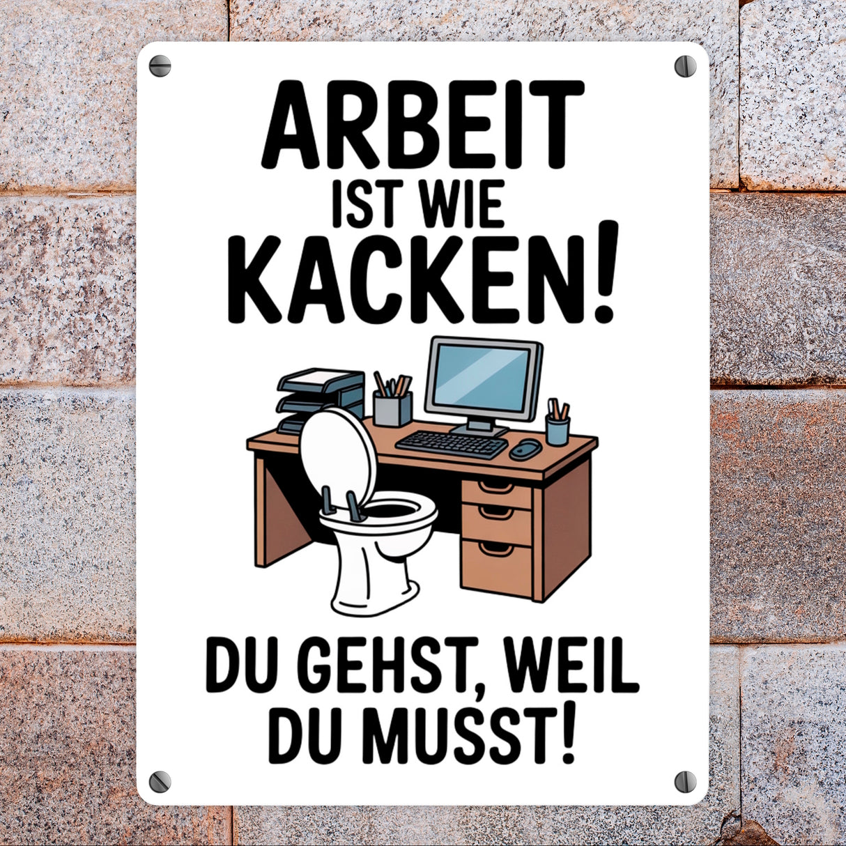 Klo am Arbeitsplatz Metallschild in 15x20 cm - Arbeit ist wie kacken