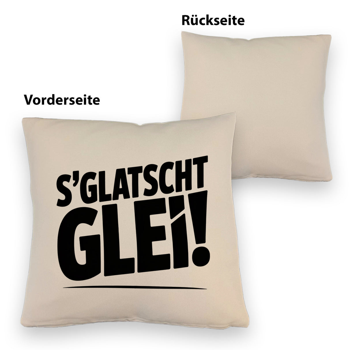 S Glatscht glei! Kissen für Ossis