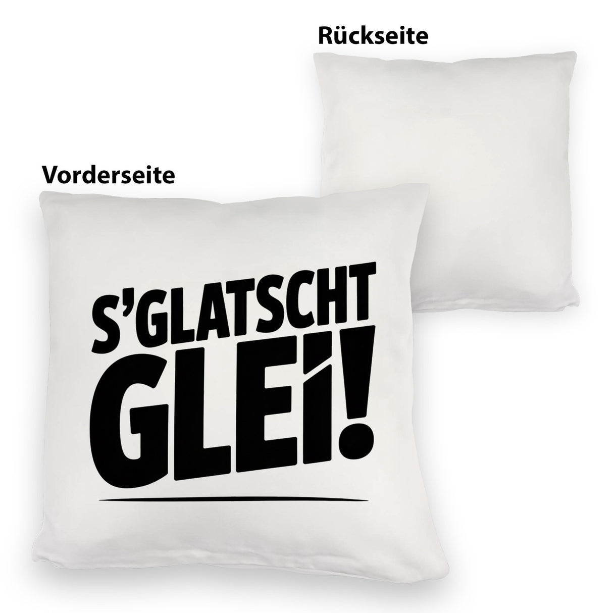 S Glatscht glei! Kissen für Ossis