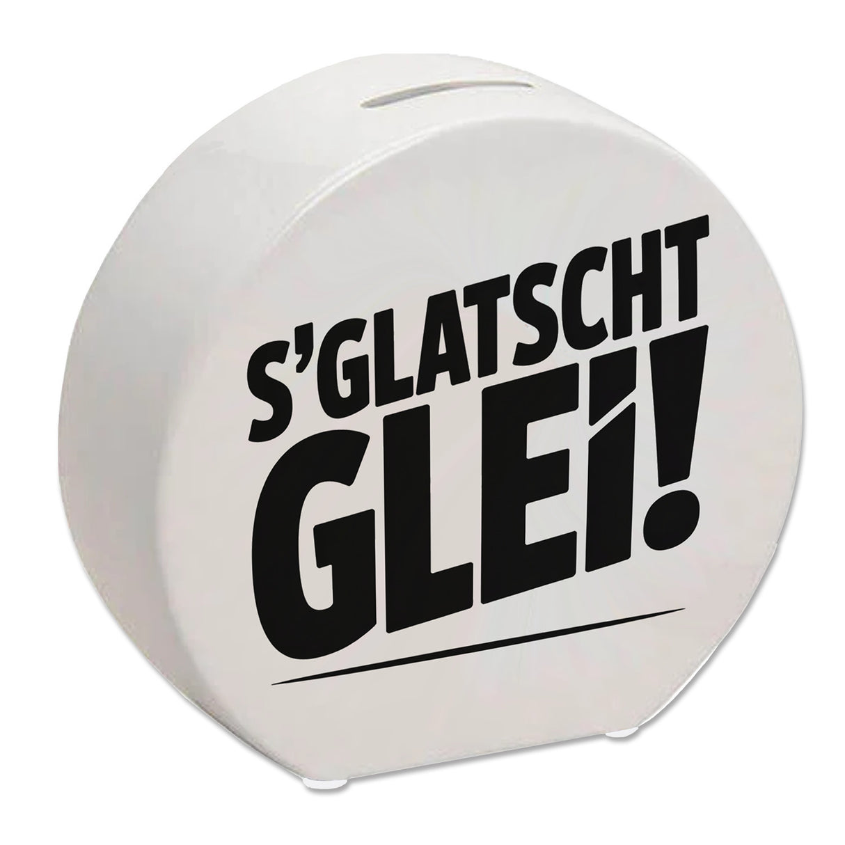 S Glatscht glei! Spardose für Ossis
