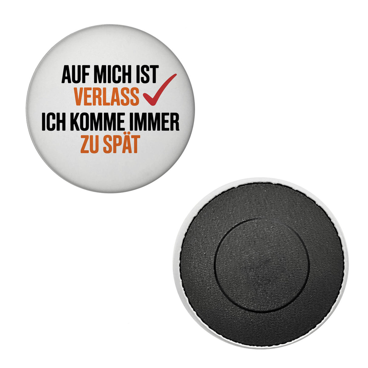 Auf mich ist immer verlass immer zu spät Magnet