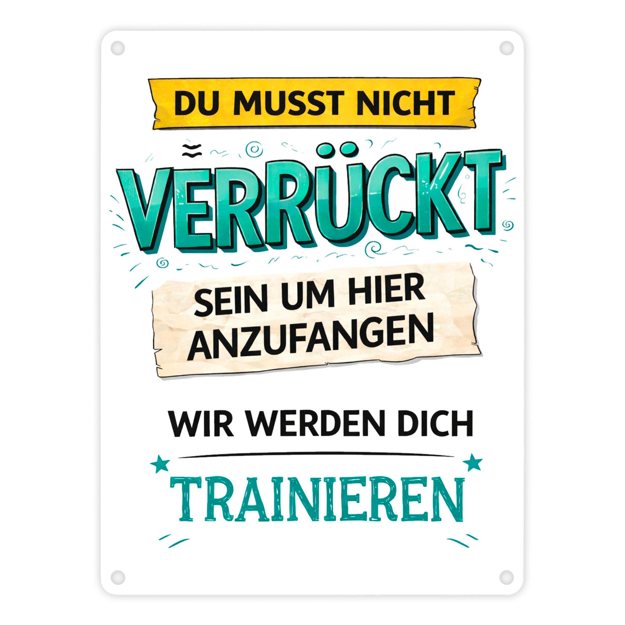 Nicht verrückt wir trainieren dich Metallschild in 15x20 cm fürs Büro