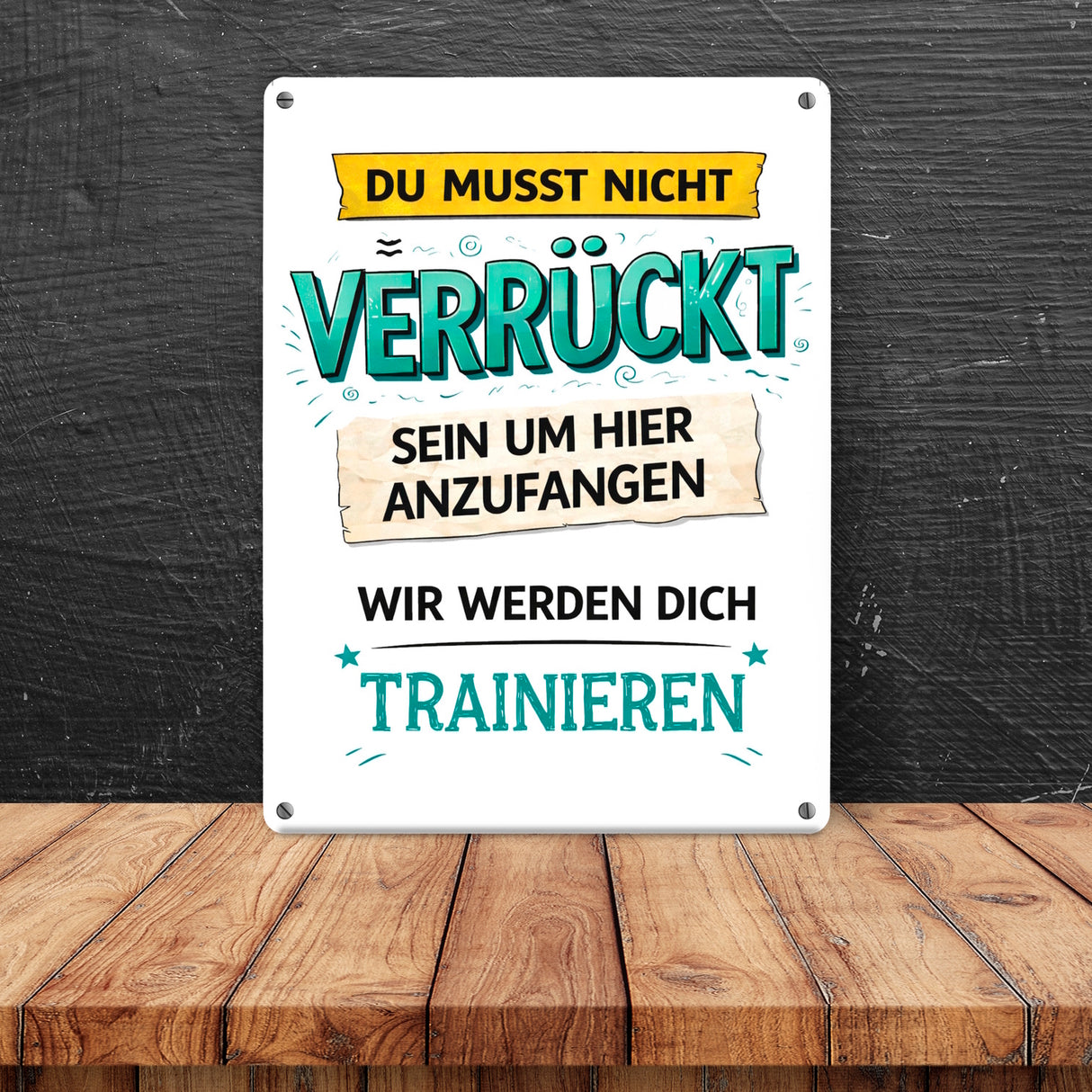 Nicht verrückt wir trainieren dich Metallschild in 15x20 cm fürs Büro