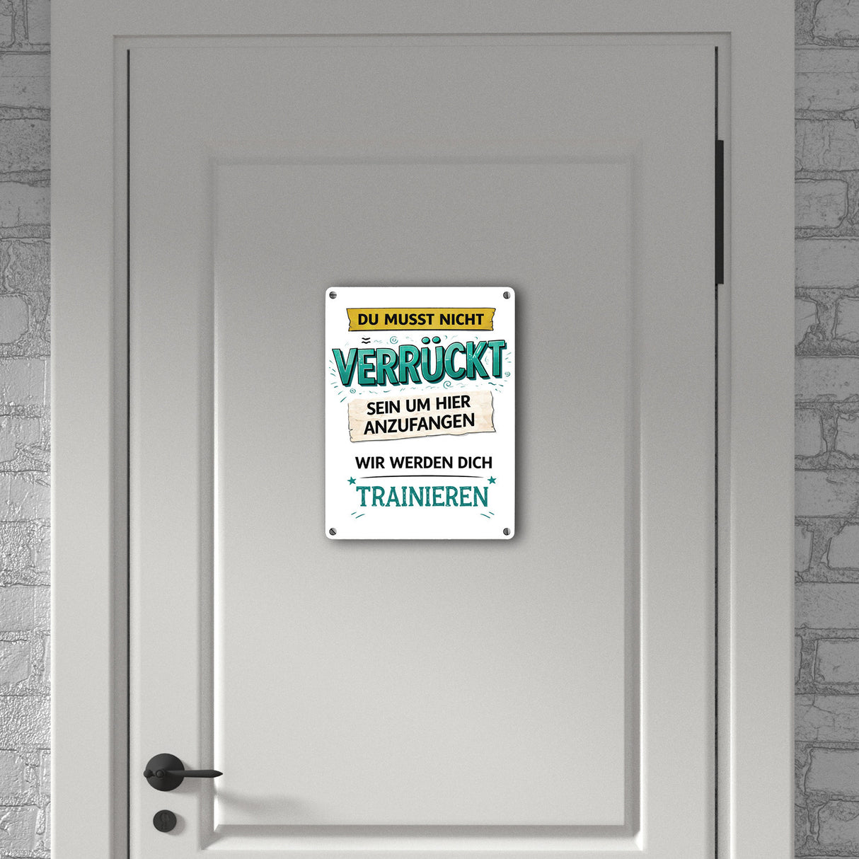 Nicht verrückt wir trainieren dich Metallschild in 15x20 cm fürs Büro