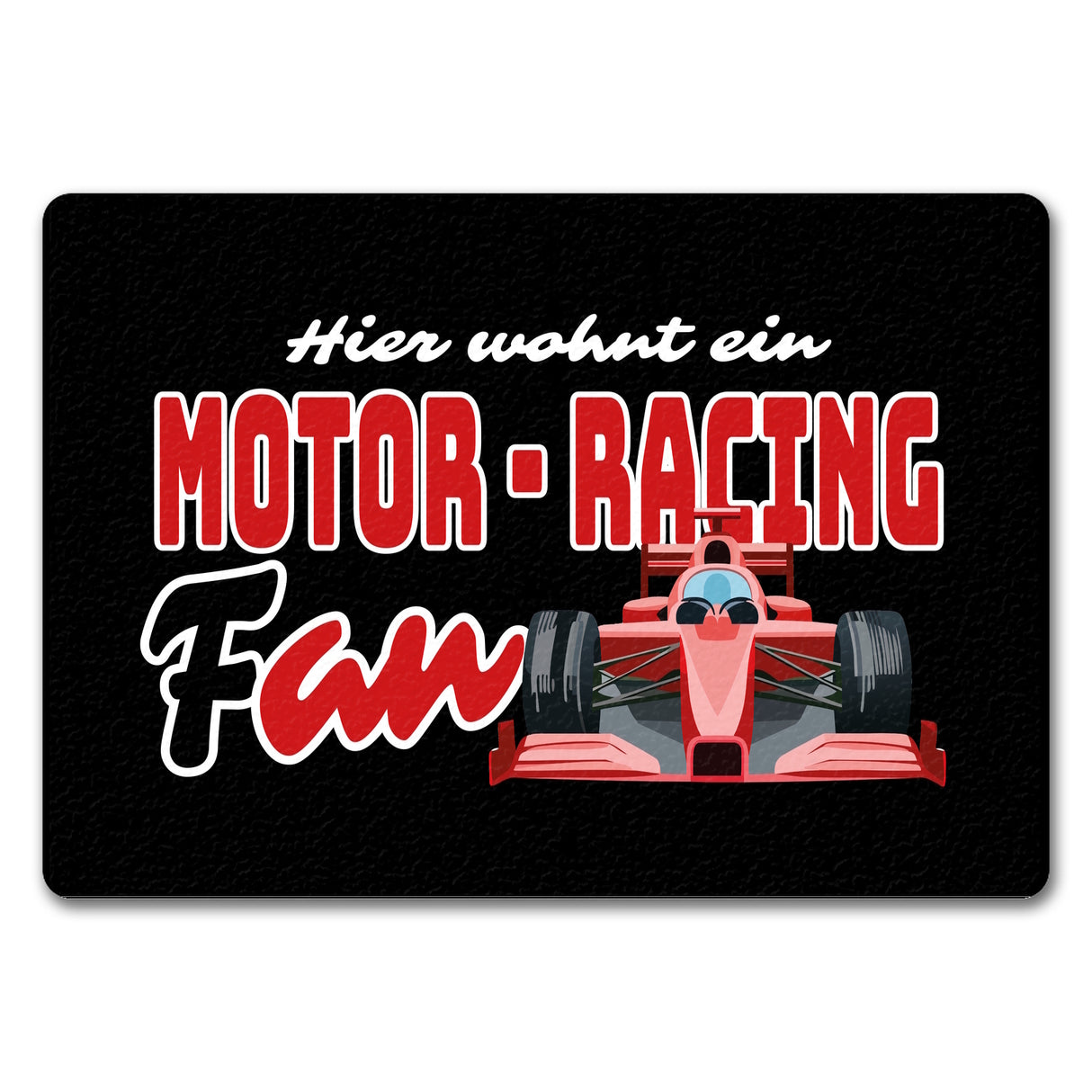Sportwagen Fußmatte in 35x50 cm ohne Rand mit Spruch: Hier wohnt ein Motor-Racing Fan