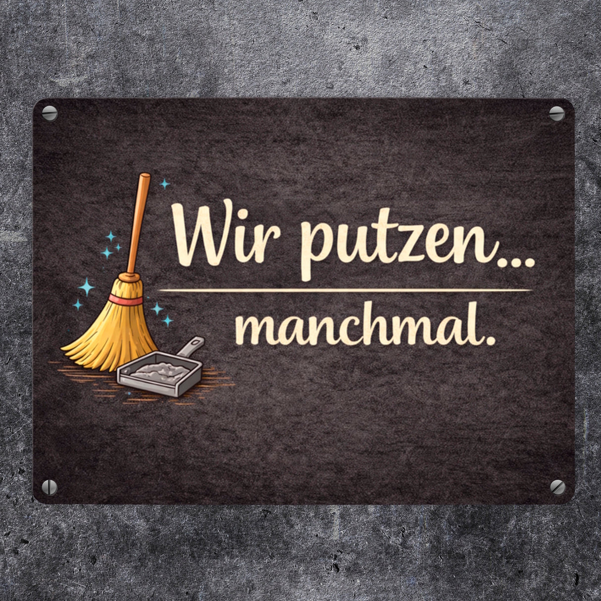 Besen Wir putzen... manchmal. Metallschild in 15x20 cm Wohnzimmerdeko