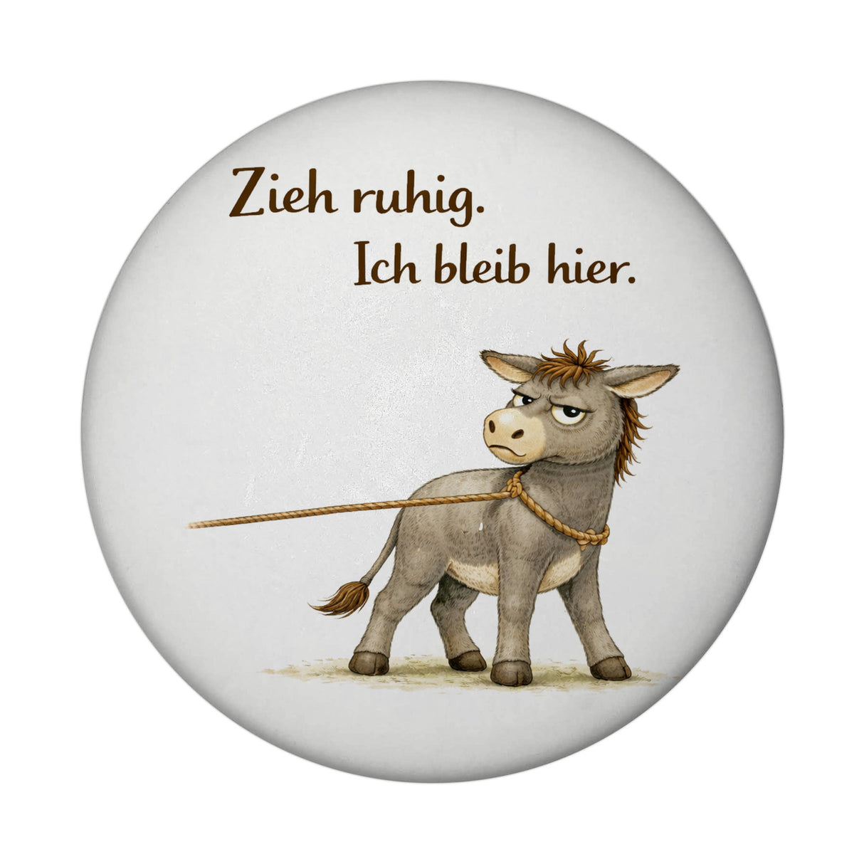 Eddi Esel Zieh ruhig Ich bleib hier Magnet für Eselfans