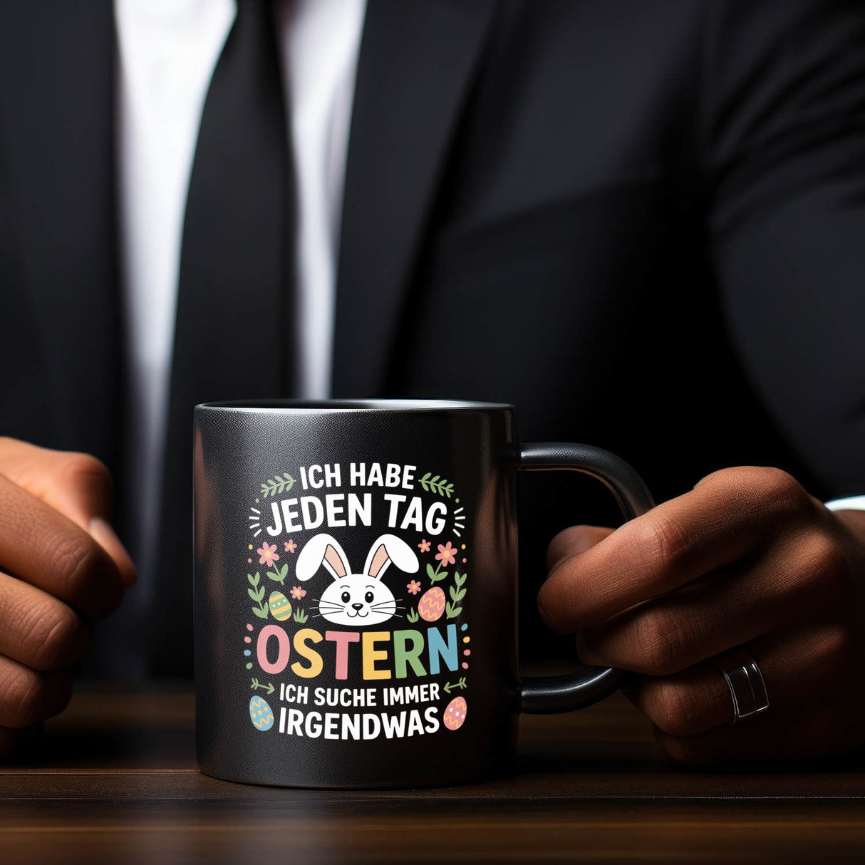 Jeden Tag Ostern suche immer was Ostermotiv Kaffeebecher für Osterfans