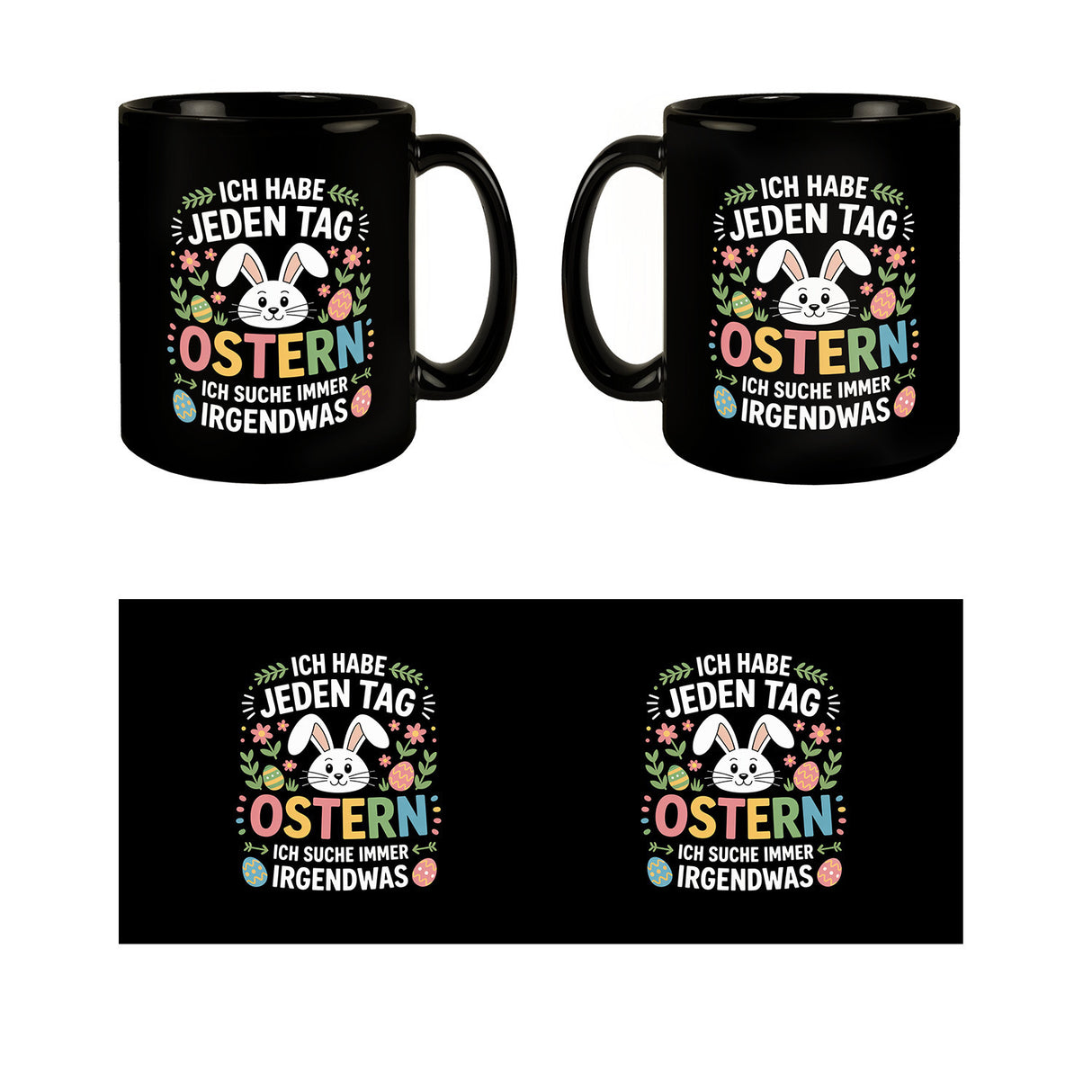 Jeden Tag Ostern suche immer was Ostermotiv Kaffeebecher für Osterfans