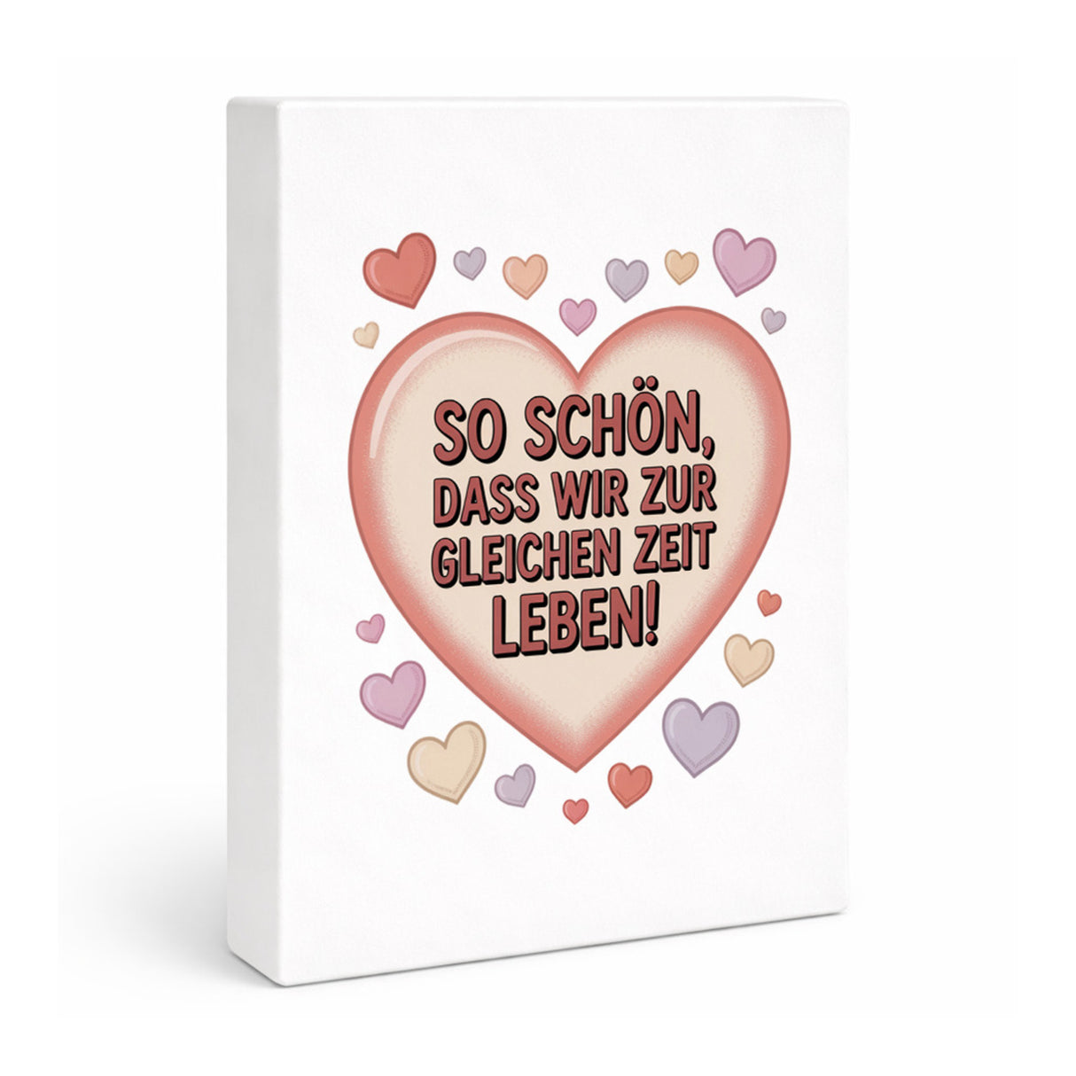 So schön, dass wir zur gleichen Zeit leben! Holzbild in 20x15 cm zum Stellen oder Aufhängen