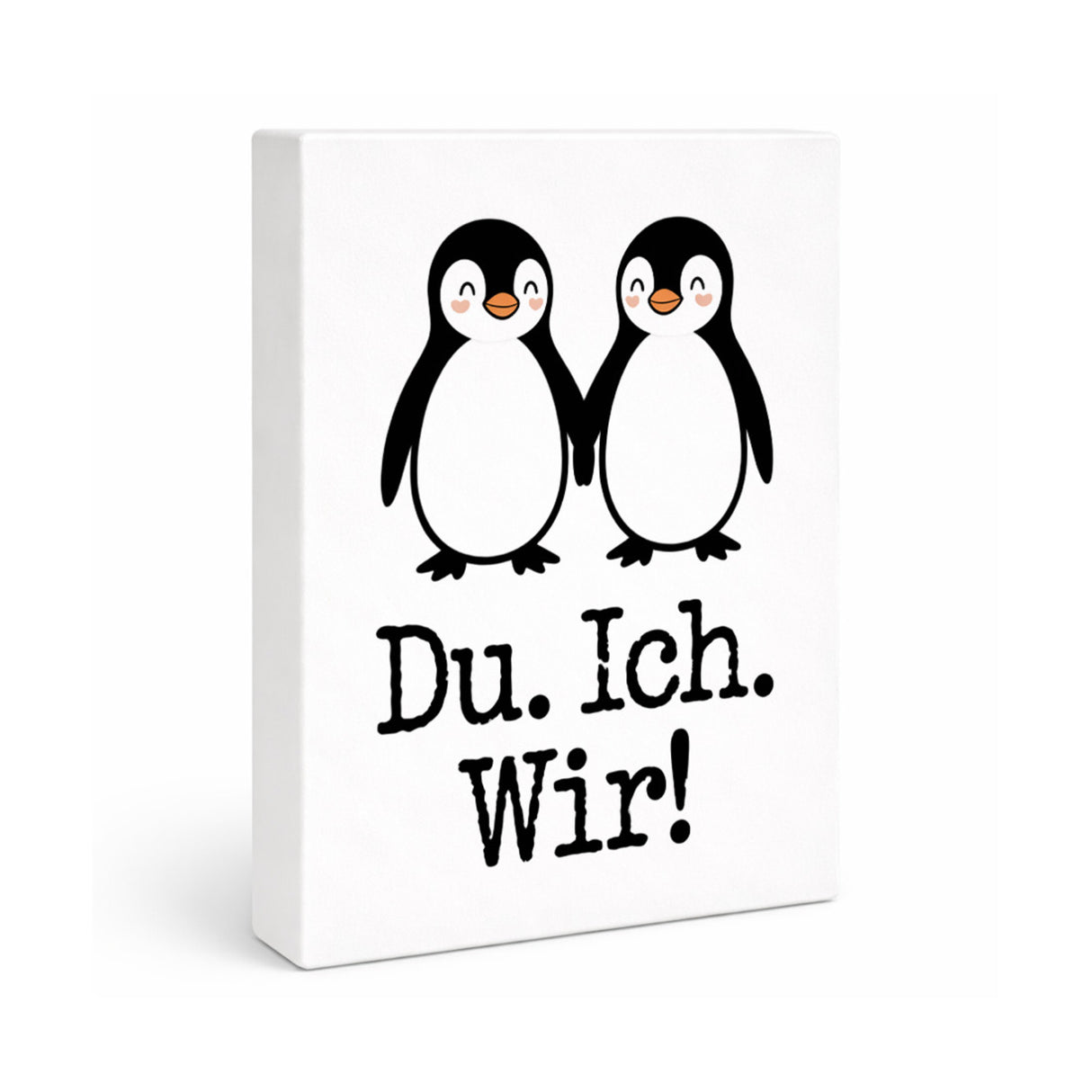 Pinguin Liebe Du. Ich. Wir! Holzbild in 20x15 cm zum Stellen oder Aufhängen