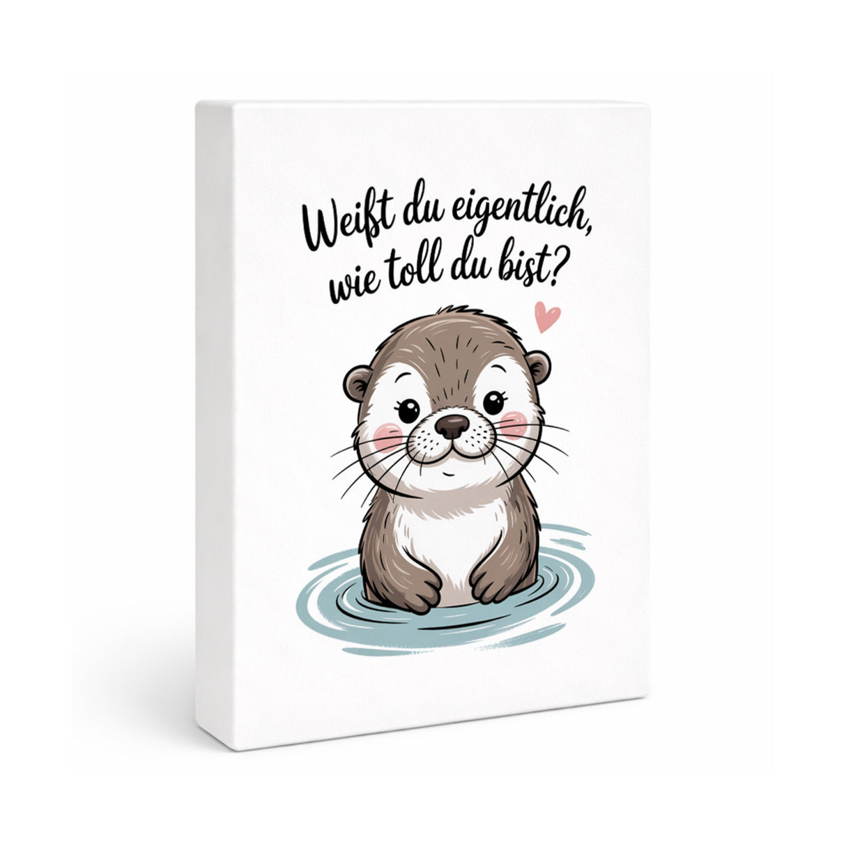 Otter Holzbild in 20x15 cm zum Stellen oder Aufhängen - weißt du eigentlich, wie toll du bist?