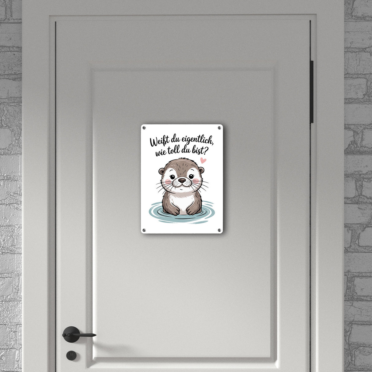 Otter Metallschild in 15x20 cm - weißt du eigentlich, wie toll du bist?
