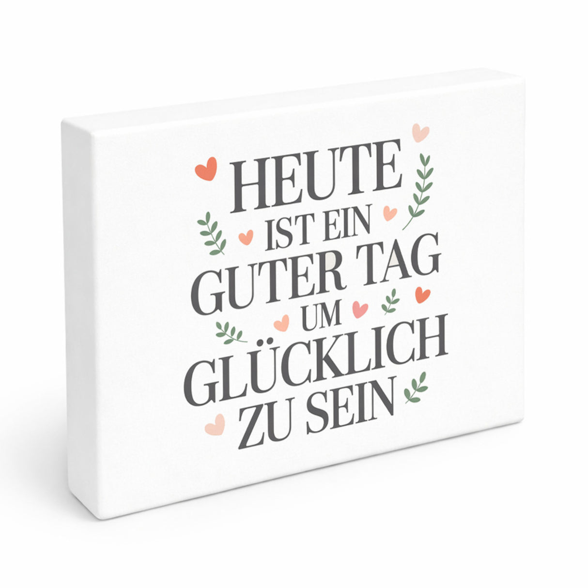 Heute ist ein guter Tag um glücklich zu sein Holzbild in 20x15 cm zum Stellen oder Aufhängen
