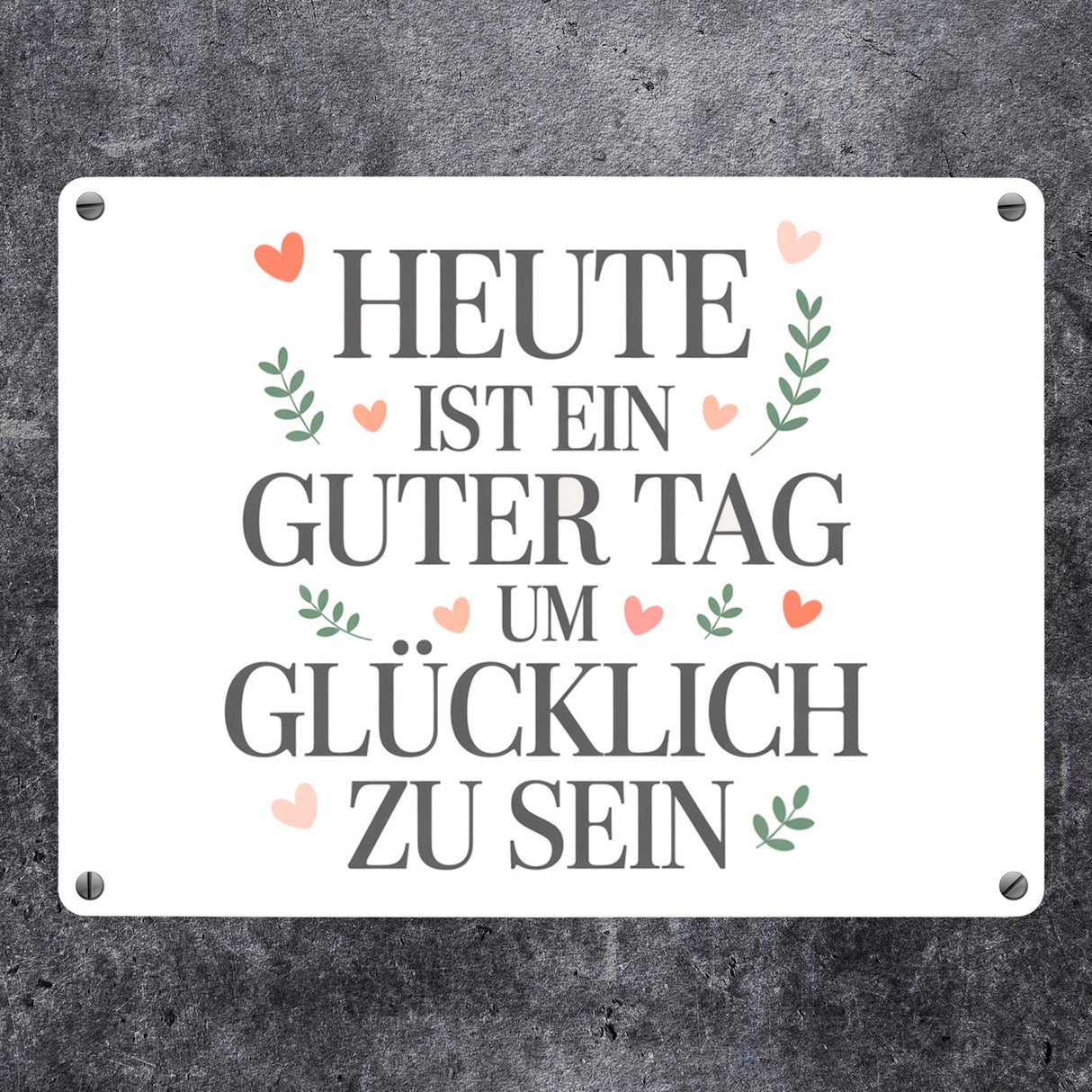 Heute ist ein guter Tag um glücklich zu sein Metallschild in 15x20 cm