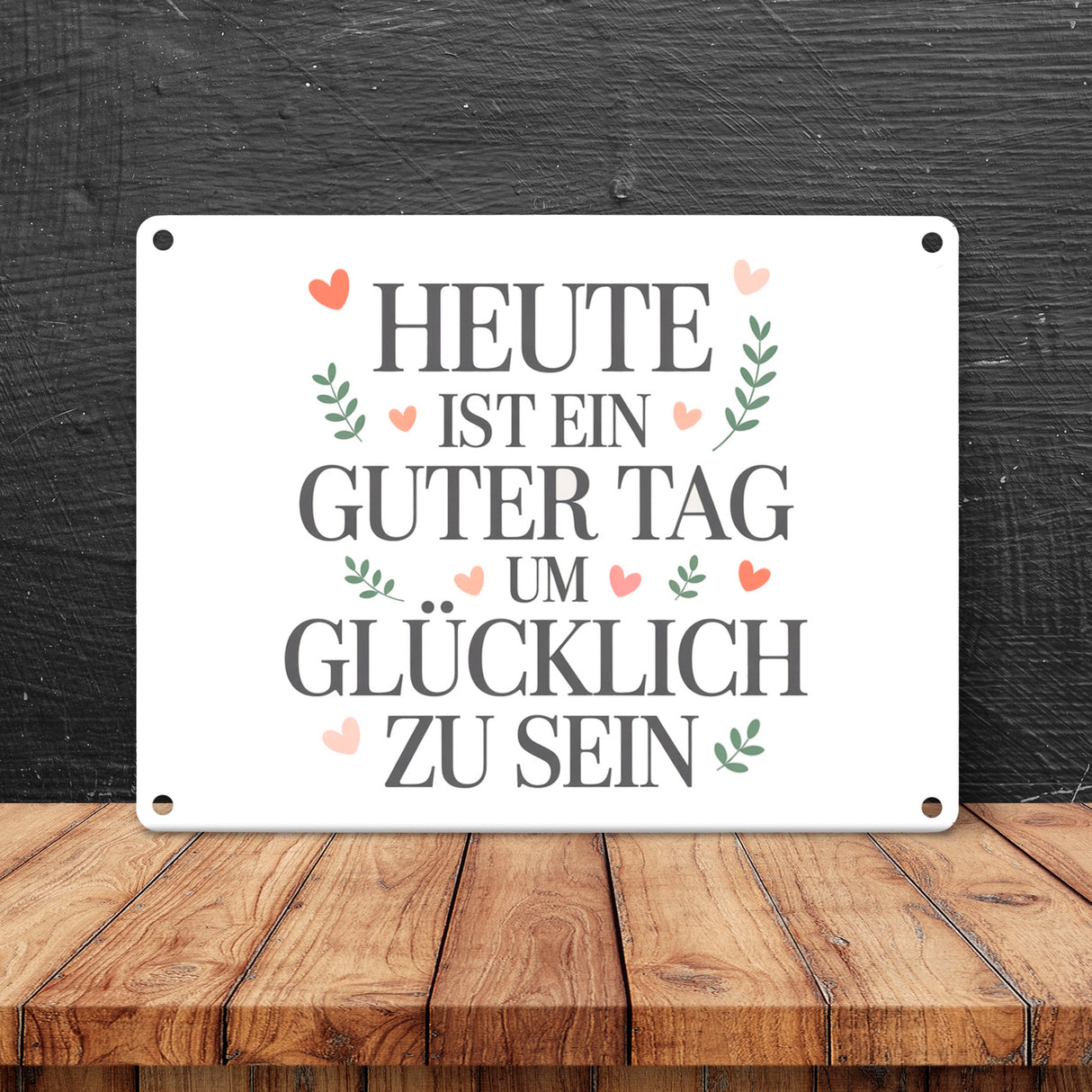 Heute ist ein guter Tag um glücklich zu sein Metallschild in 15x20 cm