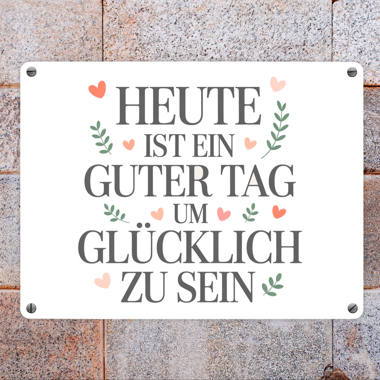 Heute ist ein guter Tag um glücklich zu sein Metallschild in 15x20 cm