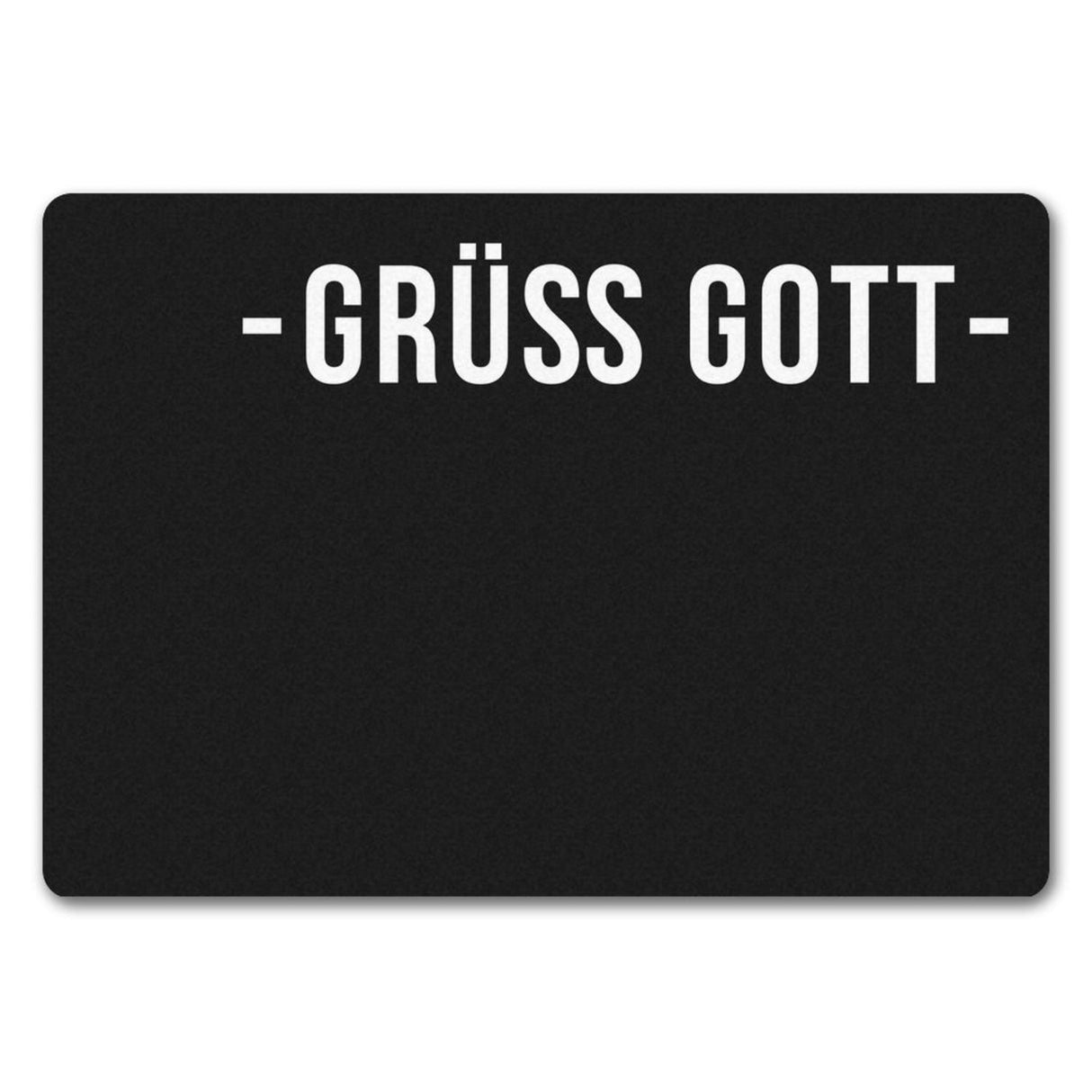 Grüß Gott Dialektgrüße Fußmatte ohne Rand