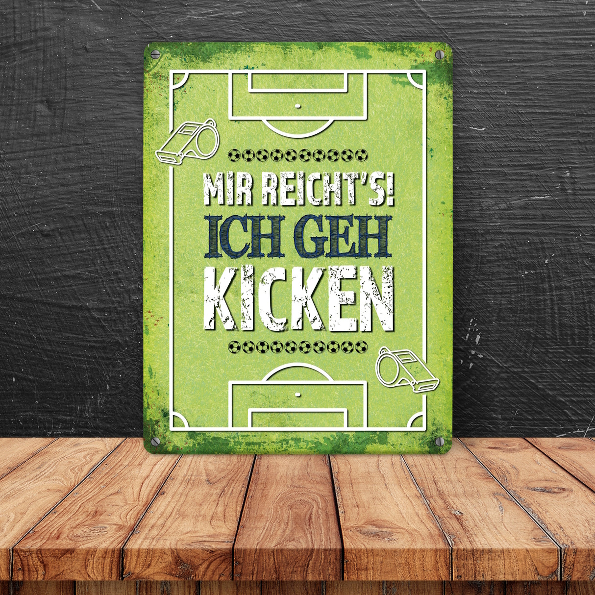 Metallschild mit Spruch: Mir reicht's! Ich geh kicken