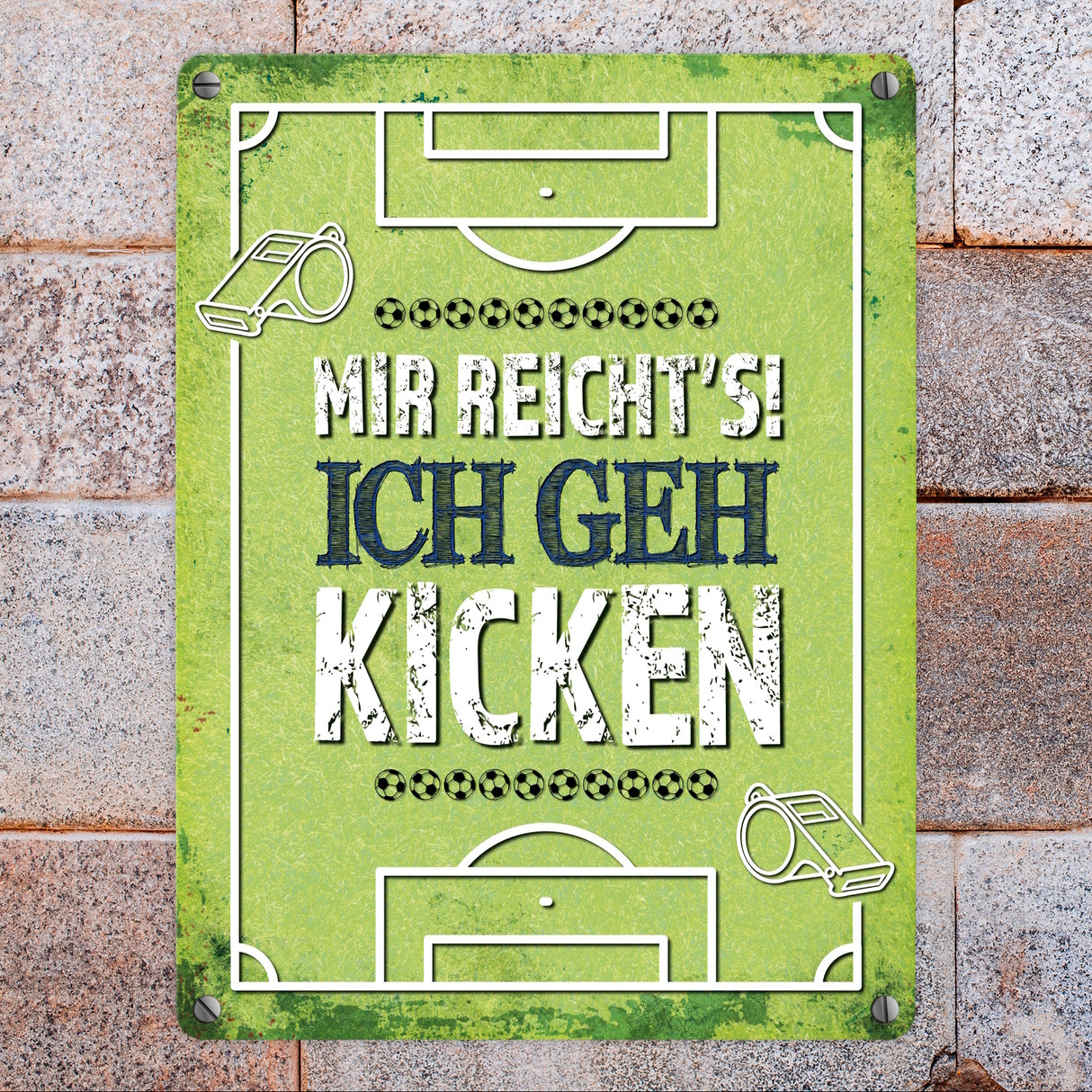 Metallschild mit Spruch: Mir reicht's! Ich geh kicken