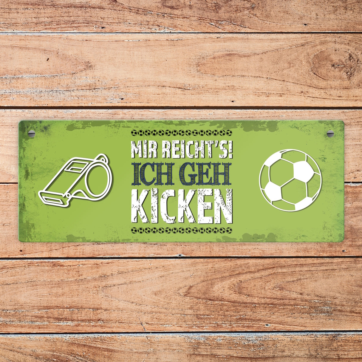 Metallschild mit Spruch: Mir reicht's! Ich geh kicken