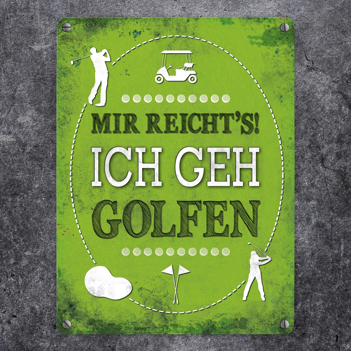 Metallschild mit Spruch: Mir reicht's! Ich geh golfen