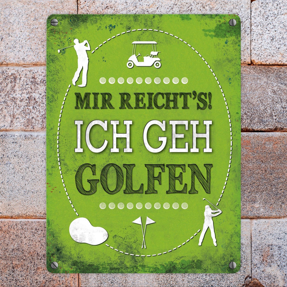 Metallschild mit Spruch: Mir reicht's! Ich geh golfen