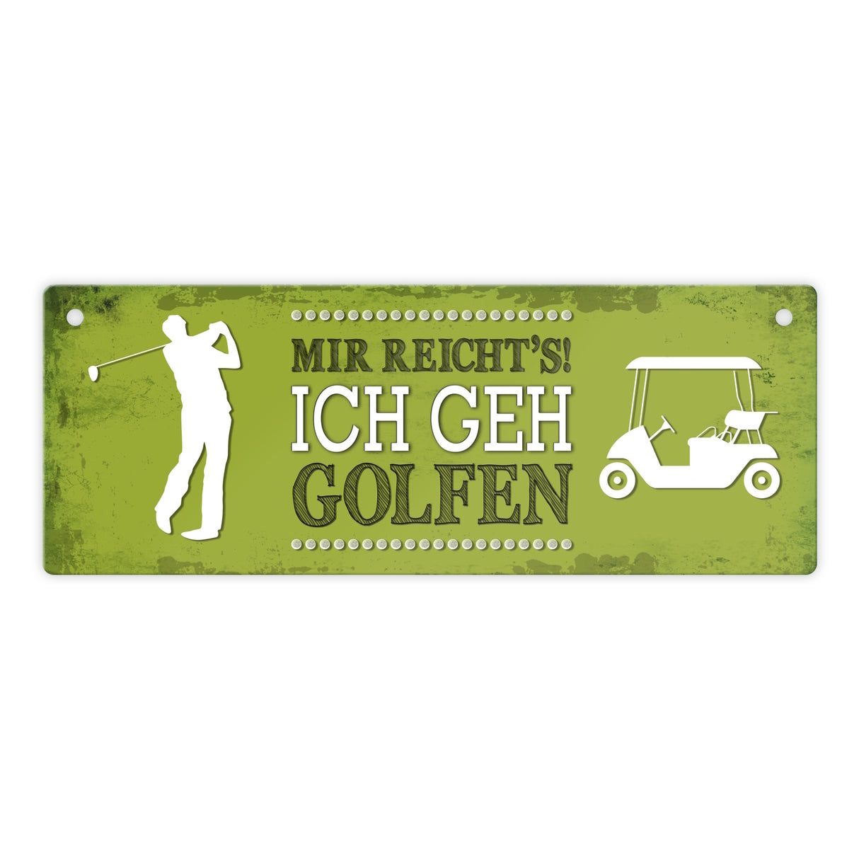 Metallschild mit Spruch: Mir reicht's! Ich geh golfen