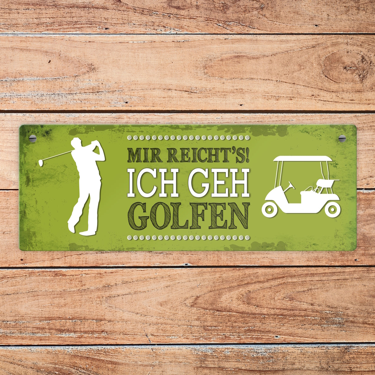 Metallschild mit Spruch: Mir reicht's! Ich geh golfen
