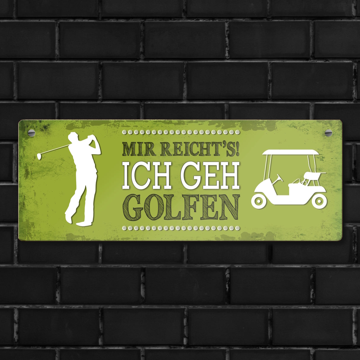 Metallschild mit Spruch: Mir reicht's! Ich geh golfen