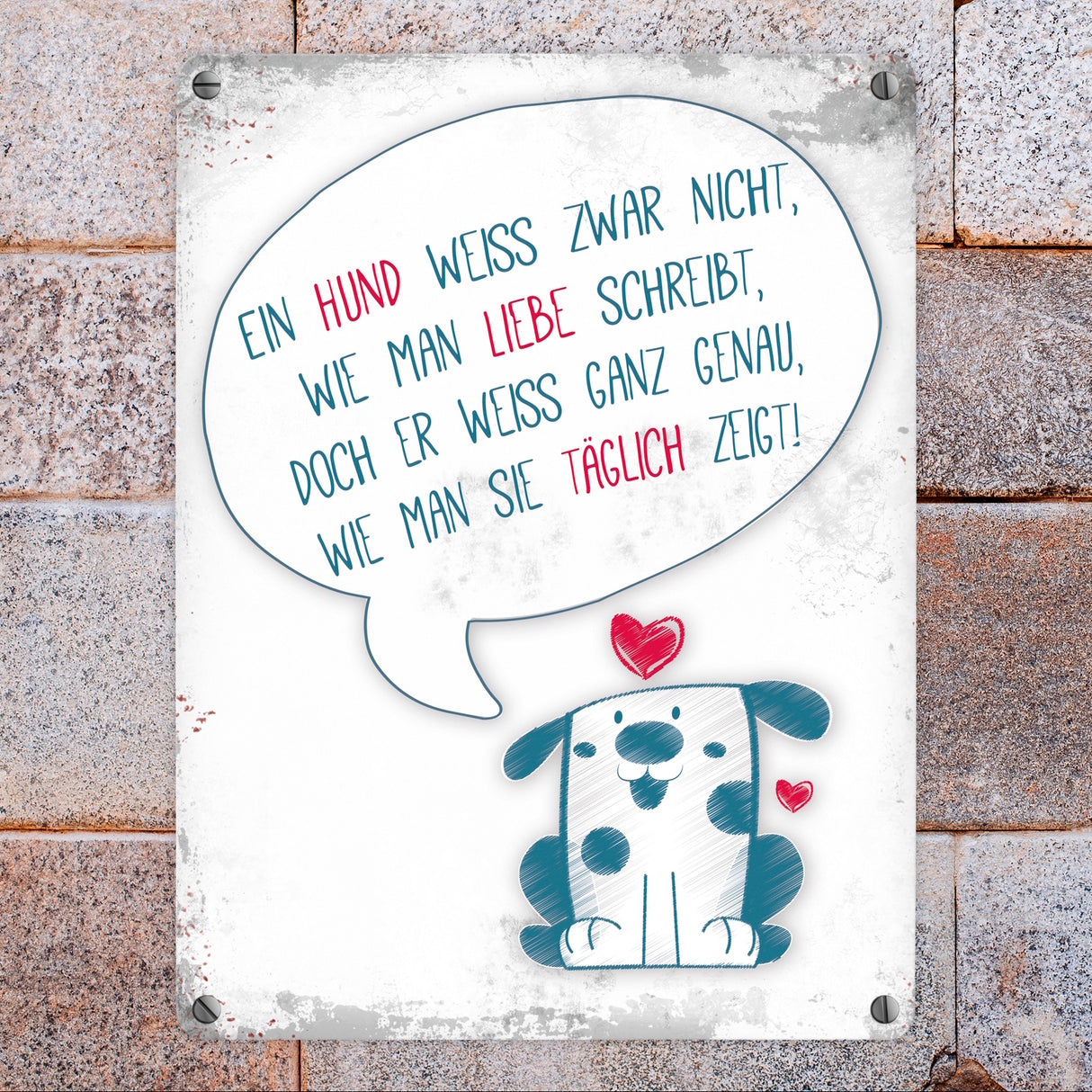 Metallschild mit Spruch: Ein Hund zeigt täglich seine Liebe