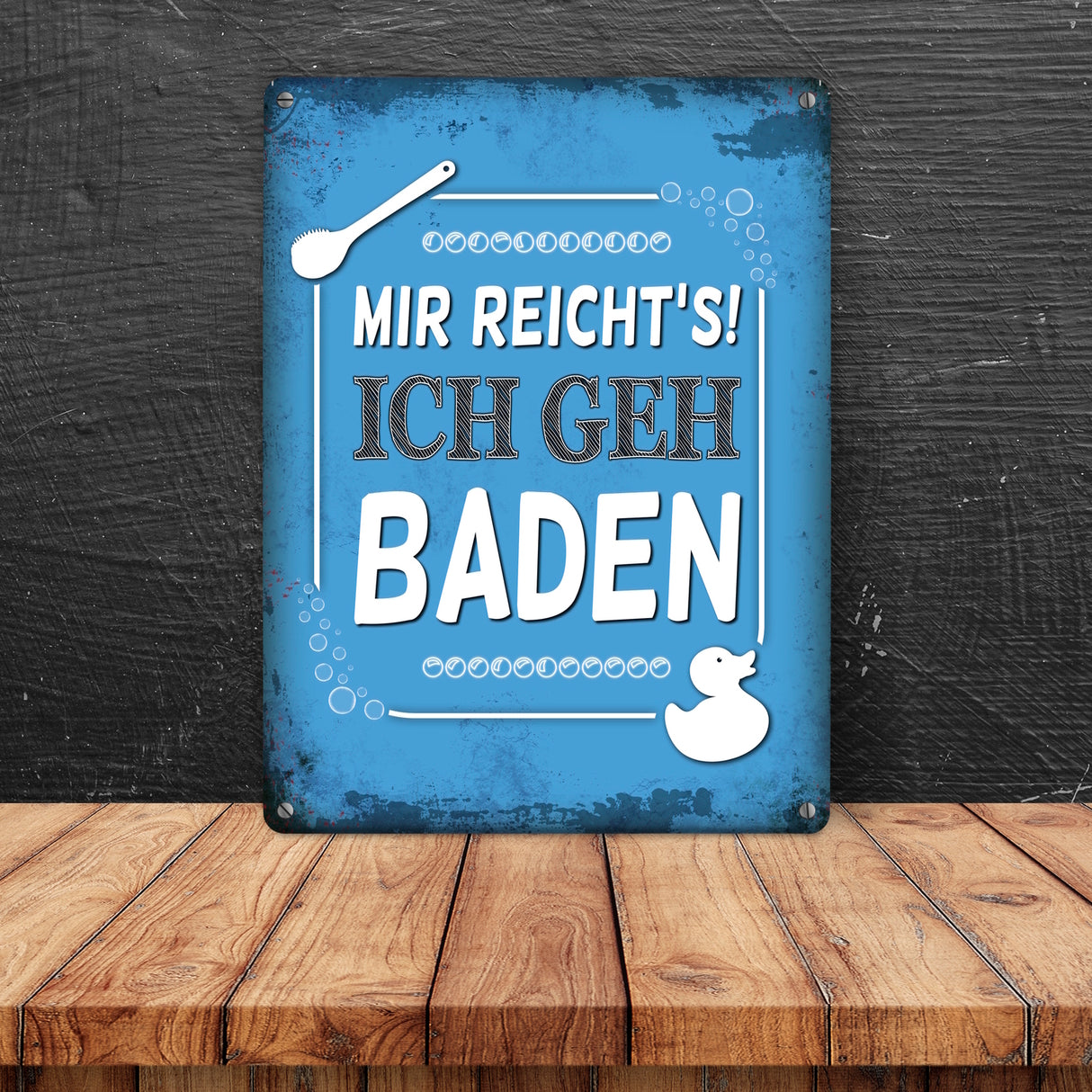 Metallschild mit Spruch: Mir reicht's! Ich geh baden