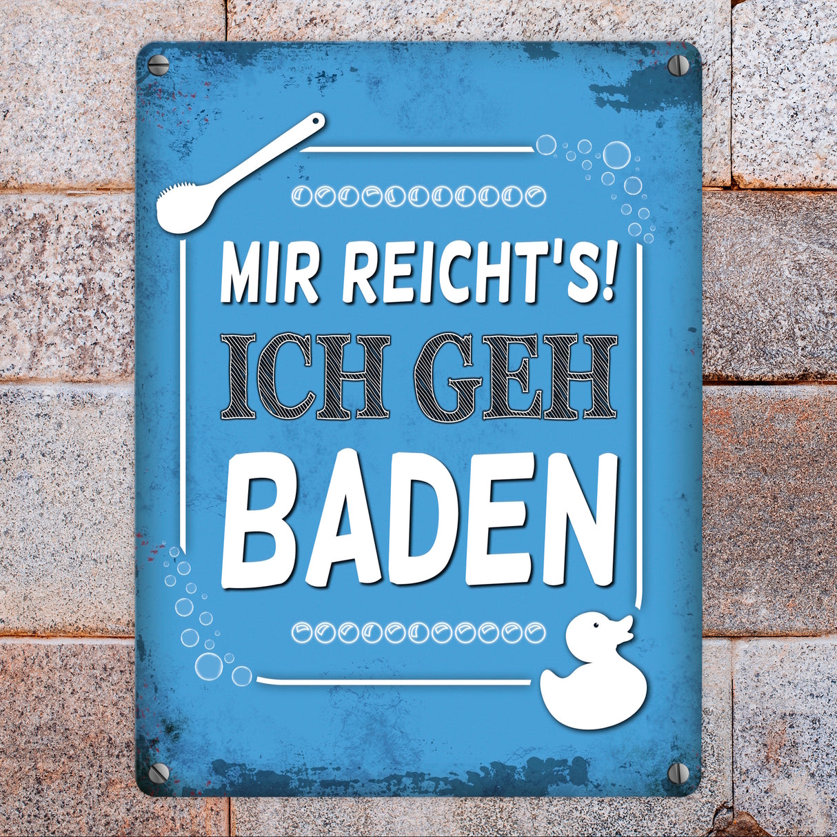 Metallschild mit Spruch: Mir reicht's! Ich geh baden