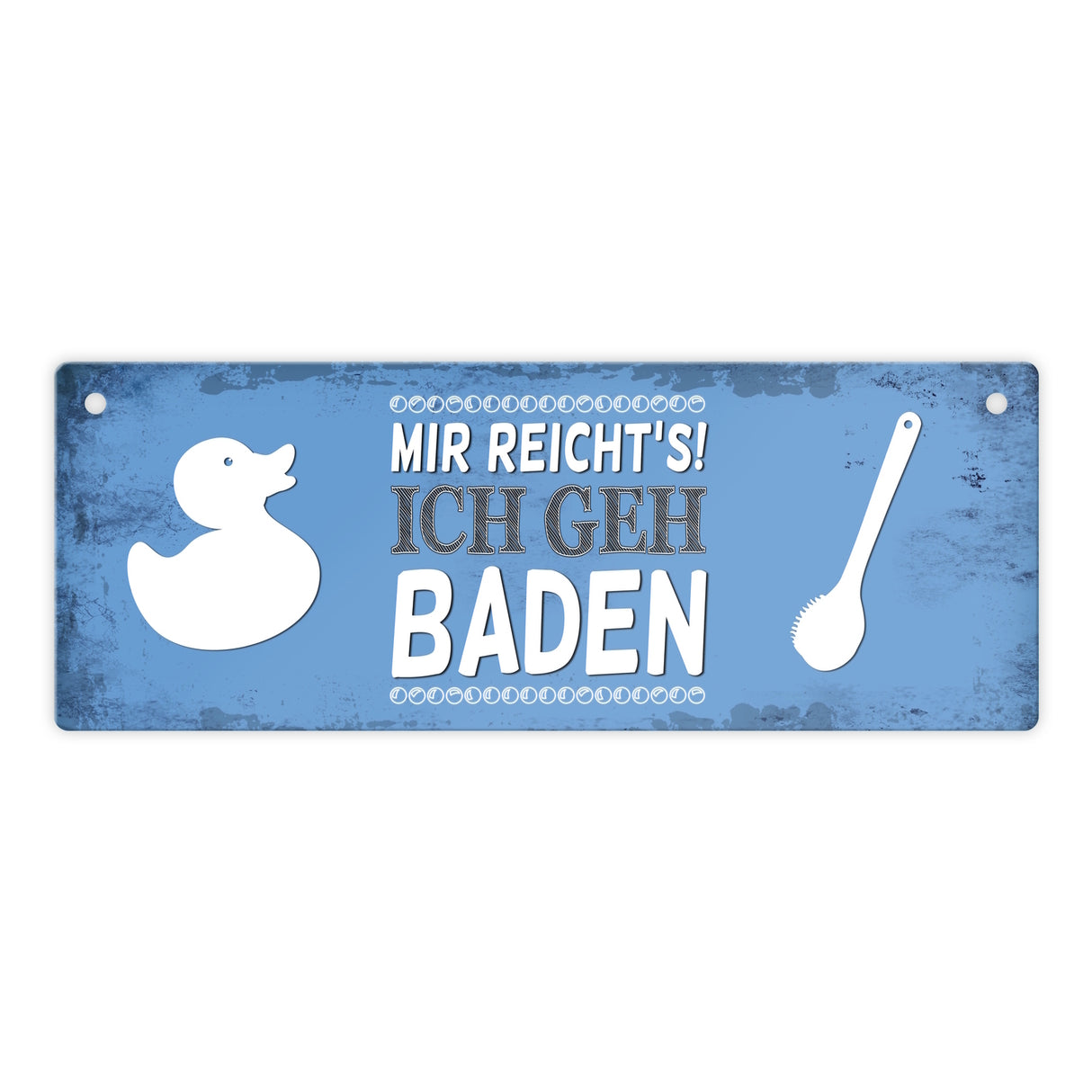 Metallschild mit Spruch: Mir reicht's! Ich geh baden