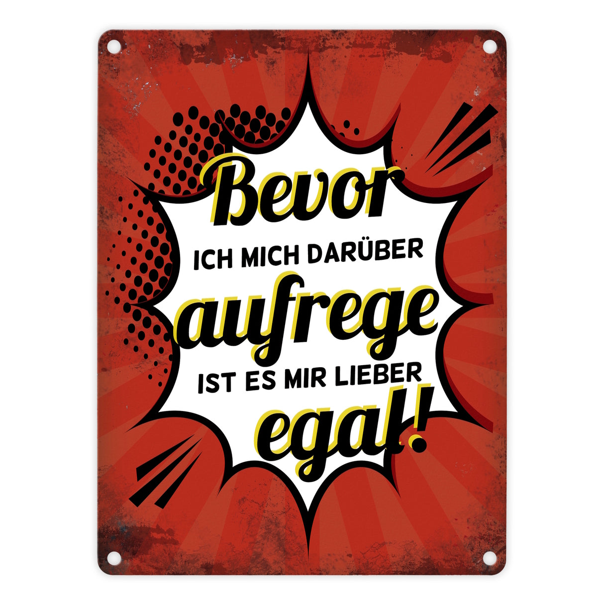 Metallschild mit Spruch: Bevor ich mich darüber aufrege ...