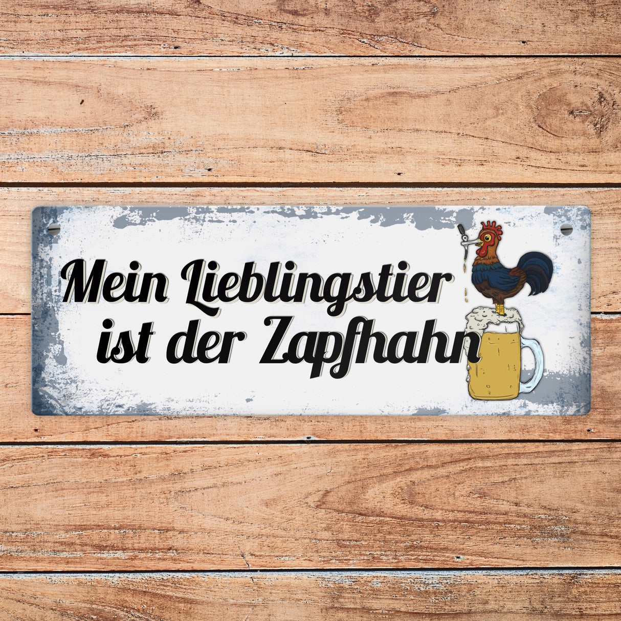 Metallschild mit Spruch: Mein Lieblingstier ist der Zapfhahn