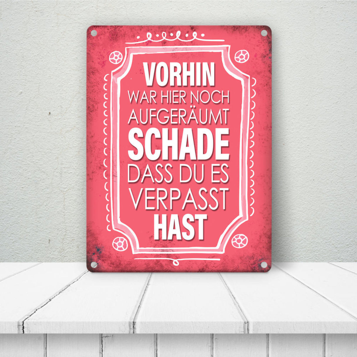 Vorhin war hier noch aufgeräumt Metallschild Unordnung Chaos Wohnung Zuhause