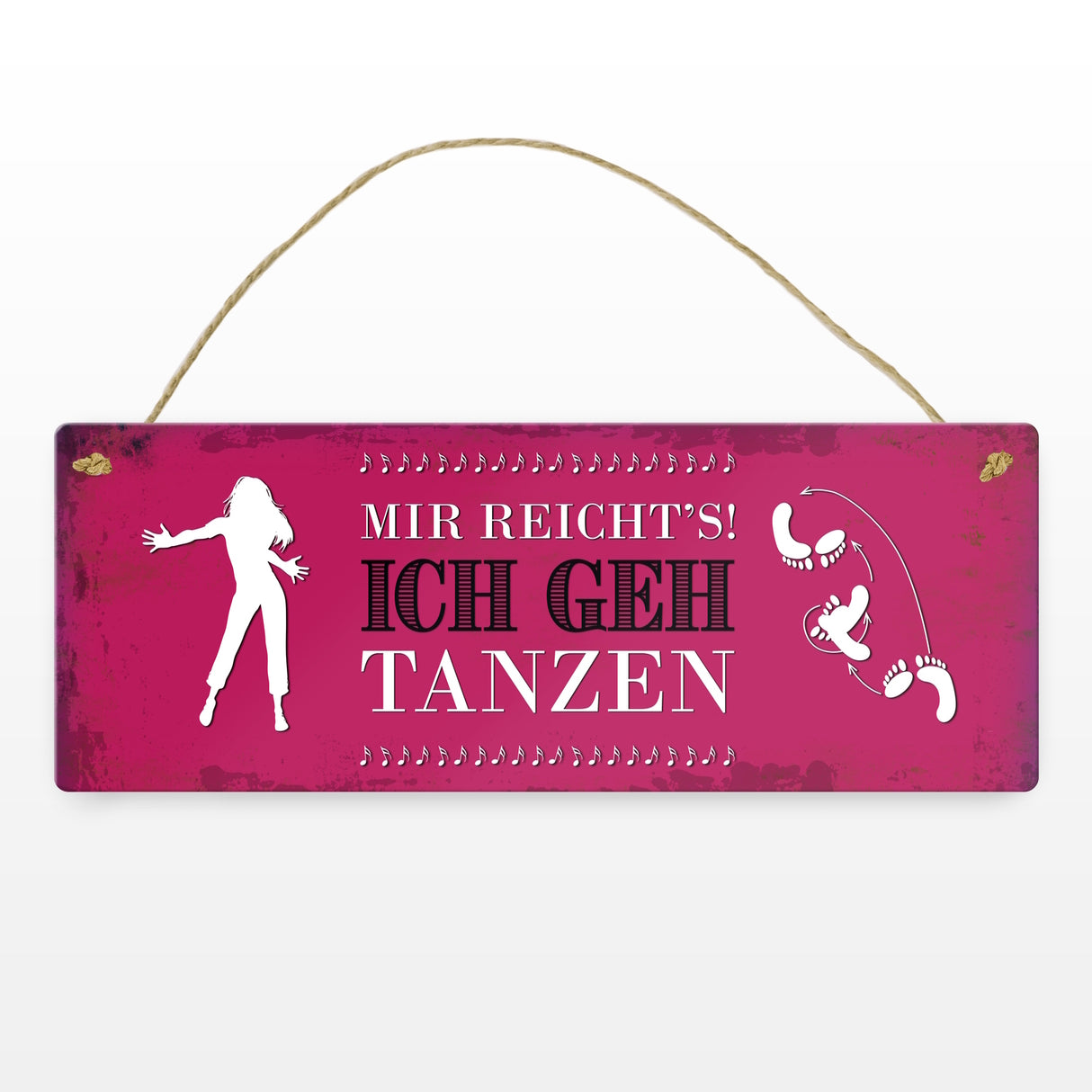 Metallschild mit Spruch: Mir reicht's! Ich geh tanzen